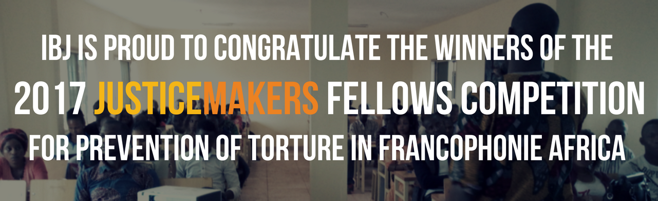 Press Release : IBJ announces the 10 winners of the 2017 JusticeMakers Competition
